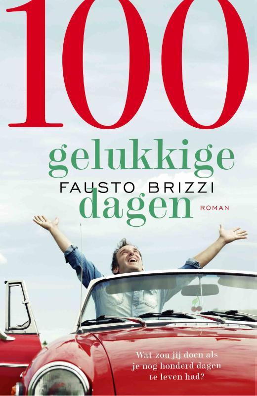 100 gelukkige dagen 9789021810317 Fausto Brizzi, Boeken, Romans, Gelezen, Verzenden