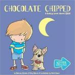 Chocolate Chipped: A Smelly Book About Grief by Shelley, Vicky Baruch, Shelley Gilbert, Verzenden