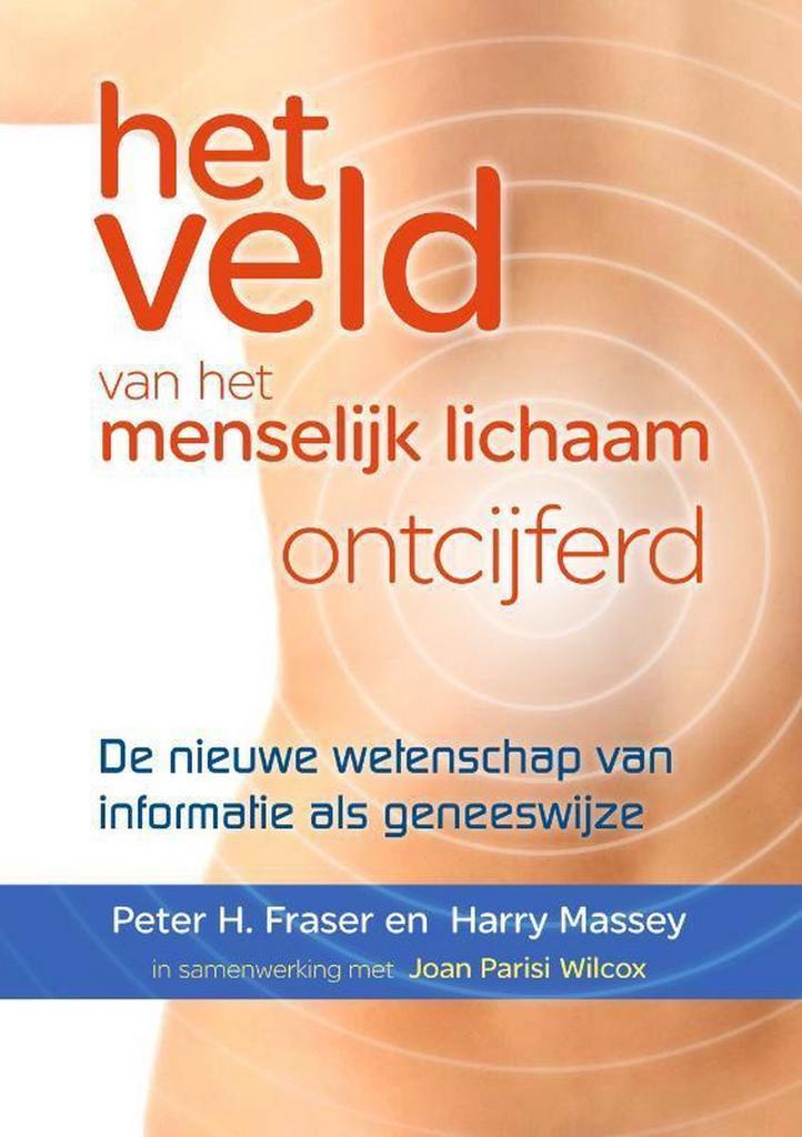 Het veld van het menselijk lichaam ontcijferd 9789460150142, Boeken, Gezondheid, Dieet en Voeding, Zo goed als nieuw, Verzenden