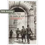 A Hard Way to Make a War 9781844860593 Ian Gooderson, Verzenden, Zo goed als nieuw, Ian Gooderson