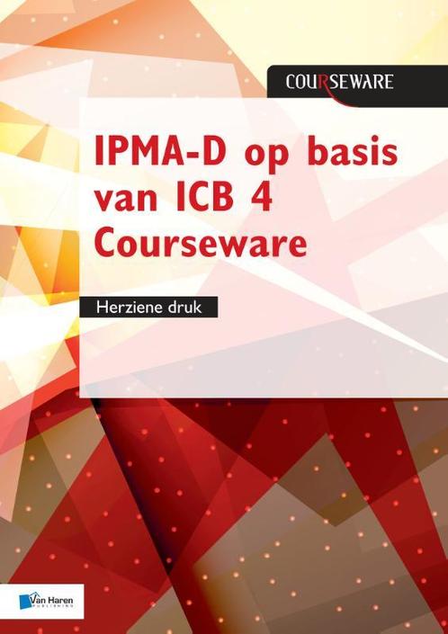 IPMA-D op basis van ICB 4 Courseware - herziene druk /, Boeken, Economie, Management en Marketing, Zo goed als nieuw, Verzenden