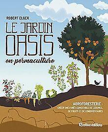 Le jardin-oasis en permaculture  Book, Livres, Livres Autre, Envoi
