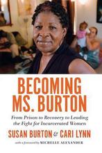 Becoming Ms. Burton 9781620972120, Boeken, Susan Burton, Cari Lynn, Zo goed als nieuw, Verzenden