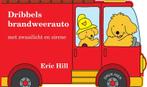 Dribbels brandweerauto / Dribbel 9789000367061 Eric Hill, Boeken, Verzenden, Gelezen, Eric Hill