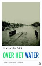 Over het water 9789046705254, H.M. van den Brink, H.M. van den Brink, Verzenden