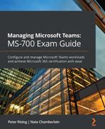 Managing Microsoft Teams: MS-700 Exam Guide 9781801071000, Boeken, Verzenden, Gelezen, Peter Rising