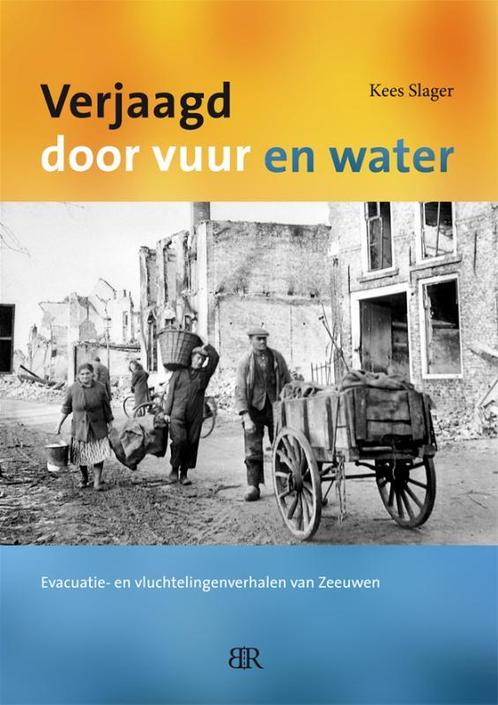 Verjaagd door vuur en water 9789079875467 Kees Slager, Boeken, Geschiedenis | Wereld, Zo goed als nieuw, Verzenden