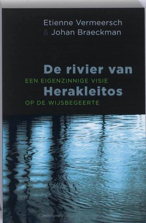 De rivier van Herakleitos 9789089240354 Johan Braeckman, Boeken, Filosofie, Gelezen, Verzenden