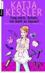Frag mich, Schatz, ich weiß es besser! 9783453351783, Boeken, Taal | Duits, Verzenden, Gelezen, Katja Kessler