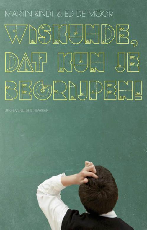 Wiskunde, dat kun je begrijpen! 9789035138056 Martin Kindt, Boeken, Wetenschap, Gelezen, Verzenden