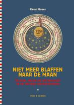 Niet meer blaffen naar de maan 9789056155308 Raoul Bauer, Boeken, Verzenden, Zo goed als nieuw, Raoul Bauer