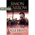 When The Eagle Hunts 9780747266310 Simon Scarrow, Verzenden, Simon Scarrow