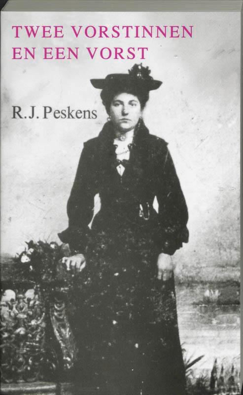 Twee vorstinnen en een vorst 9789028203389 R.J. Peskens, Boeken, Romans, Gelezen, Verzenden