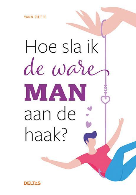 Hoe sla ik de ware man aan de haak? 9789044756142 Yan Piette, Boeken, Psychologie, Gelezen, Verzenden