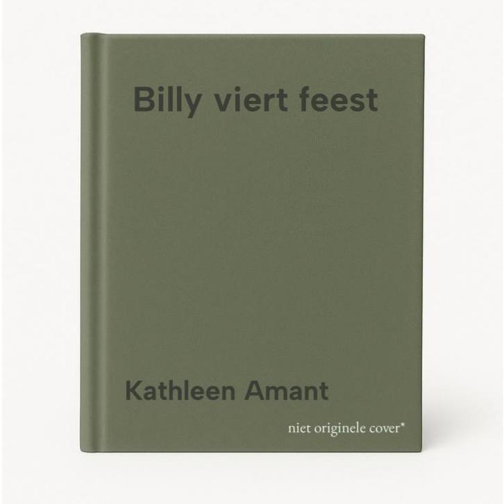 Billy viert feest 9789081800921 Kathleen Amant, Boeken, Kinderboeken | Baby's en Peuters, Zo goed als nieuw, Verzenden