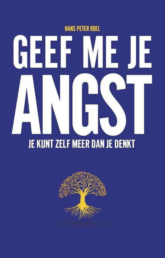 Geef mij je angst 9789493307025 Hans Peter Roel, Boeken, Gezondheid, Dieet en Voeding, Zo goed als nieuw, Verzenden