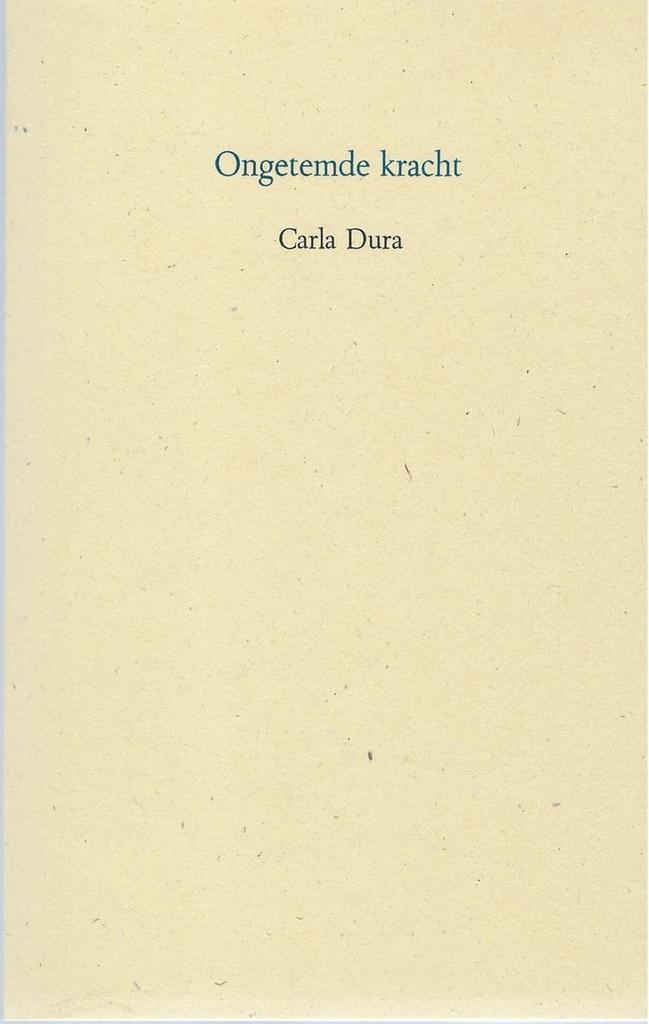 Ongetemde kracht 9789079726035 C. Dura, Boeken, Gedichten en Poëzie, Gelezen, Verzenden