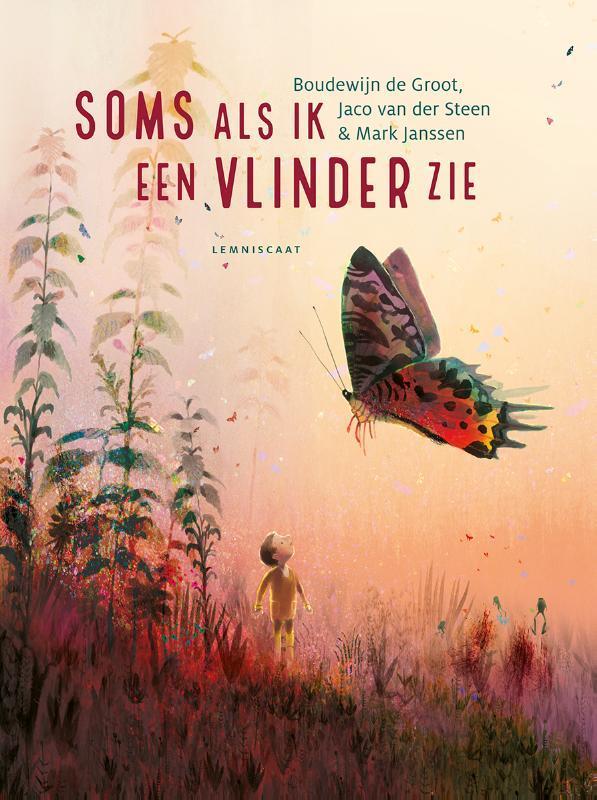 Soms als ik een vlinder zie 9789047714927 Jaco van der Steen, Boeken, Kinderboeken | Baby's en Peuters, Gelezen, Verzenden