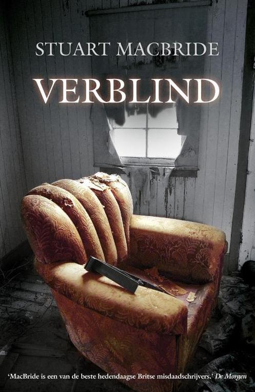 Verblind 9789047512653 Stuart MacBride, Boeken, Thrillers, Gelezen, Verzenden