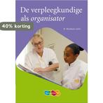De verpleegkundige als organisator 9789006955286, Boeken, Verzenden, Zo goed als nieuw
