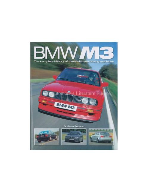 BMW - M3 - THE COMPLETE HISTORY OF THESE ULTIMATE DRIVING, Livres, Autos | Livres