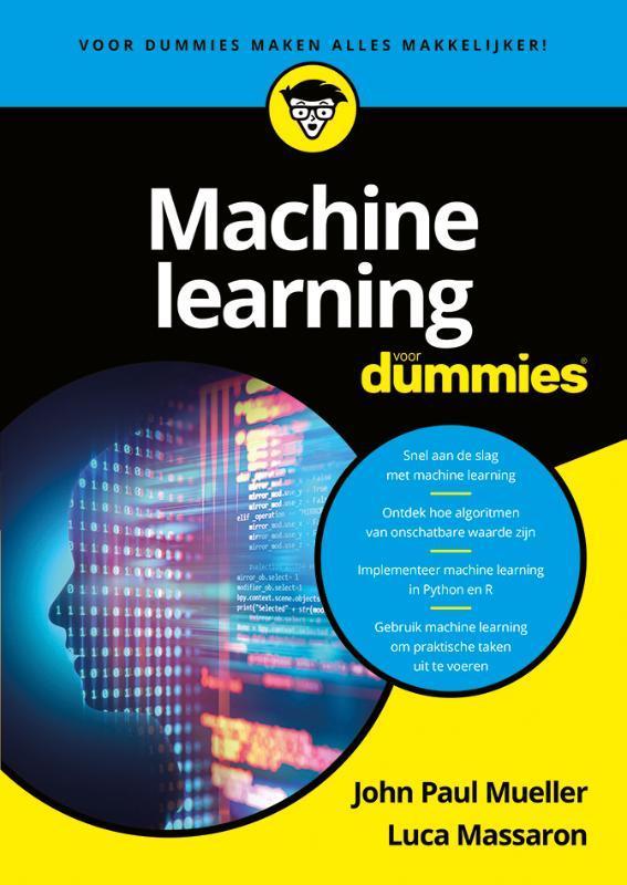 Machine learning voor dummies 9789045356150, Boeken, Informatica en Computer, Zo goed als nieuw, Verzenden