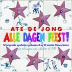 Alle Dagen Feest! 9789058315373, Boeken, Gelezen, Ate de Jong, Verzenden