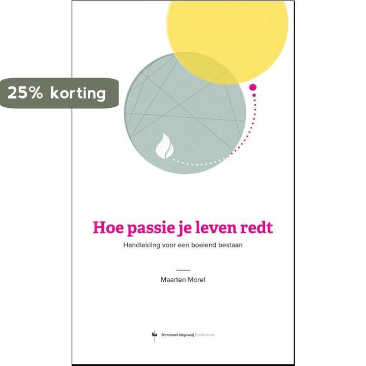 Hoe passie je leven redt 9789034115218 Maarten Morel, Boeken, Politiek en Maatschappij, Gelezen, Verzenden