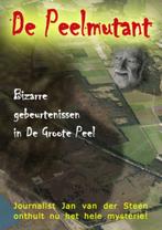 De Peelmutant 9789081257237 Jan van der Steen, Boeken, Verzenden, Gelezen, Jan van der Steen