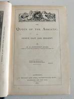 W. H. Davenport Adams - The Queen of the Adriatic; Venice, Antiek en Kunst