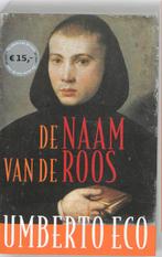 De Naam Van De Roos 9789044616569, Gelezen, [{:name=>'Umberto Eco', :role=>'A01'}, {:name=>'Jenny Tuin', :role=>'B06'}, {:name=>'Pietha de Voogd', :role=>'B06'}]