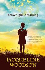 Brown girl dreaming 9789021425962 Jacqueline Woodson, Verzenden, Zo goed als nieuw, Jacqueline Woodson