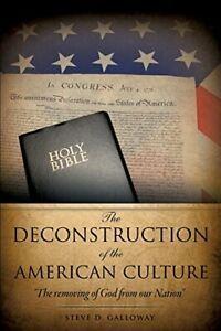 THE DECONSTRUCTION OF THE AMERICAN CULTURE. GALLOWAY, D., Livres, Livres Autre, Envoi