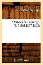 Oeuvres de Lagrange. T. 7 (Ed.1867-1892). L   ., LAGRANGE J L, Verzenden
