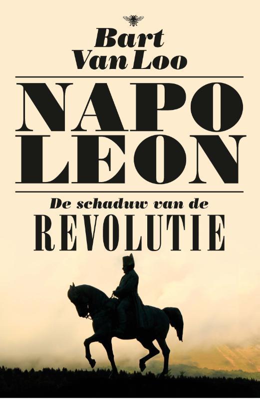 Napoleon 9789085425960 Bart Van Loo, Boeken, Geschiedenis | Wereld, Gelezen, Verzenden