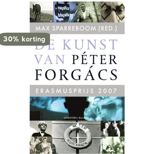 De Kunst Van Peter Forgacs 9789050188951, Boeken, Kunst en Cultuur | Beeldend, Gelezen, Verzenden