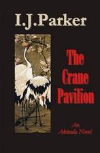 The Crane Pavilion 9781494935559, I. J. Parker, Verzenden