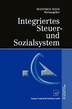 Integriertes Steuer- und Sozialsystem. Rose, Manfred   New., Rose, Manfred, Verzenden
