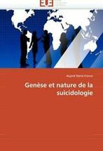 Genese Et Nature de La Suicidologie. Marie-France, Aujard, Zo goed als nieuw, Verzenden, Marie-France Aujard, Aujard Marie-France