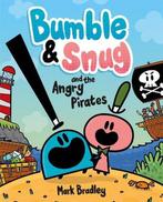 Bumble and Snug- Bumble and Snug and the Angry Pirates, Verzenden, Mark Bradley