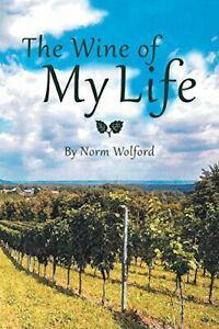 The Wine of My Life.by Wolford, Norm New   .=, Livres, Livres Autre, Envoi
