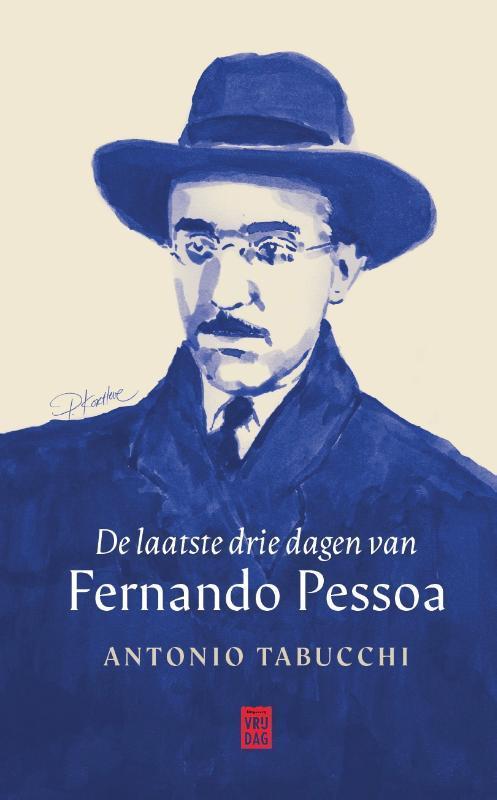 De laatste drie dagen van Fernando Pessoa 9789460019463, Boeken, Romans, Zo goed als nieuw, Verzenden