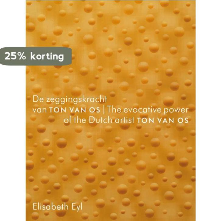 De zeggingskracht van Ton van Os 9789088031182 Elisabeth Eyl, Boeken, Kunst en Cultuur | Beeldend, Zo goed als nieuw, Verzenden
