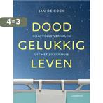 Doodgelukkig leven 9789401402569 Jan de Cock, Verzenden, Gelezen, Jan de Cock