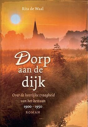 Dorp aan de dijk 9789492055033 Rita de Waal, Livres, Livres régionalistes & Romans régionalistes, Envoi