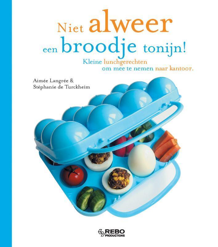 Niet alweer een broodje tonijn ! 9789036624213 A. Langree, Boeken, Kookboeken, Zo goed als nieuw, Verzenden
