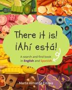 Bilingual Books for Children- There it is! ¡Ahi esta!, Zo goed als nieuw, Verzenden, Marta Almansa Esteva