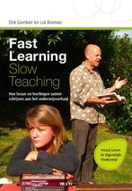 Fast learning slow teaching 9789033483929, Boeken, Verzenden, Gelezen, Dirk Gombeir