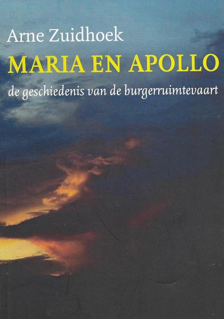 Maria en Apollo 9789069670485 Arne Zuidhoek, Boeken, Geschiedenis | Wereld, Gelezen, Verzenden
