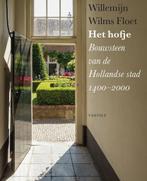 Het hofje 9789460042140 Willemijn Wilms Floet, Boeken, Kunst en Cultuur | Architectuur, Verzenden, Zo goed als nieuw, Willemijn Wilms Floet